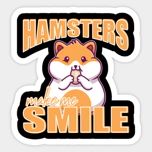 Hamsters make me smile Hamster Lovers Pet Owners Sticker